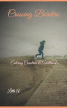 Paperback Crossing Borders: Entering Countries and Adulthood Book