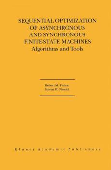 Paperback Sequential Optimization of Asynchronous and Synchronous Finite-State Machines: Algorithms and Tools Book