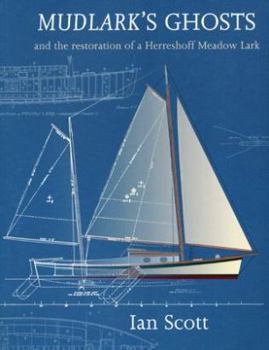 Paperback Mudlark's Ghosts: And the Restoration of a Herreshoff Meadow Lark Book