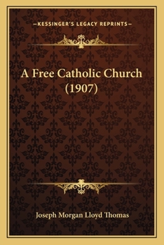 Paperback A Free Catholic Church (1907) Book