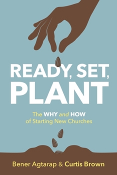 Paperback Ready, Set, Plant: The Why and How of Starting New Churches Book