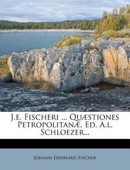 Paperback J.E. Fischeri ... Quaestiones Petropolitanae, Ed. A.L. Schloezer... Book