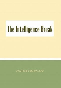 Hardcover The Intelligence Break the Intelligence Break Book