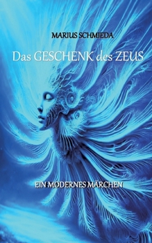 Paperback Das Geschenk des Zeus: Ein modernes Märchen [German] Book