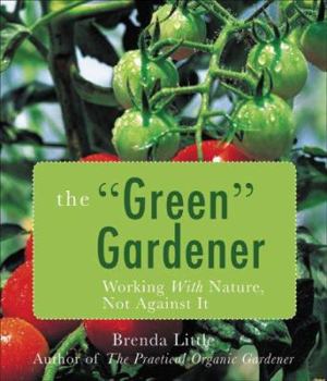 Paperback The Green Gardener: Working with Nature, Not Against It Book
