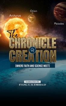Paperback The Chronicle of Creation: Where Faith and Science Meet Book