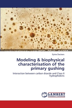 Paperback Modeling & biophysical characterisation of the primary gushing Book