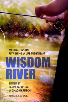 Paperback Wisdom River: Meditations on Fly Fishing and Life Midstream Book