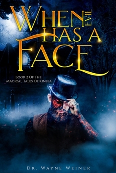 Paperback When Evil Has A Face: Book 2 The Magical Tales of Kinsea Book