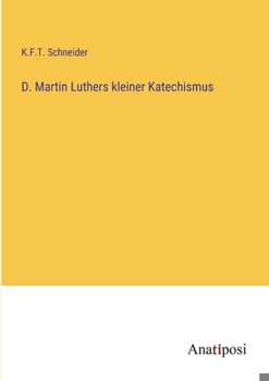 Paperback D. Martin Luthers kleiner Katechismus [German] Book