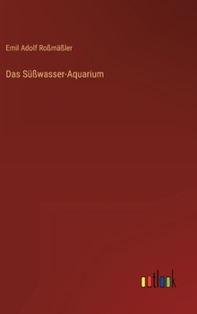 Hardcover Das Süßwasser-Aquarium [German] Book