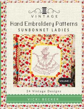 Paperback Vintage Hand Embroidery Patterns Sunbonnet Ladies: 24 Authentic Vintage Designs Book