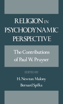 Hardcover Religion in Psychodynamic Perspective: The Contributions of Paul W. Pruyser Book