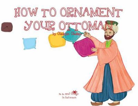 Paperback A, Z, and Things in Between: How to Ornament your Ottoman Book