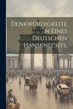 Paperback Denkwürdigkeiten eines Deutschen Hansknechts. [German] Book