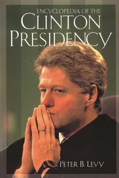 Hardcover Encyclopedia of the Clinton Presidency Book