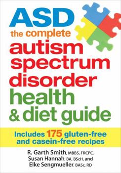 Paperback Asd the Complete Autism Spectrum Disorder Health a: Includes 175 Gluten-Free and Casein-Free Recipes Book