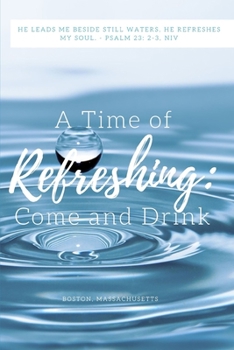 Paperback A Time of Refreshing: Come and Drink Book