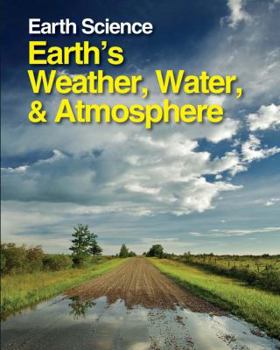 Earth Science: Earth's Weather, Water and Atmosphere - Book  of the Earth Science