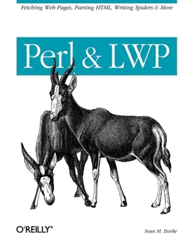 Paperback Perl & LWP: Fetching Web Pages, Parsing Html, Writing Spiders & More Book