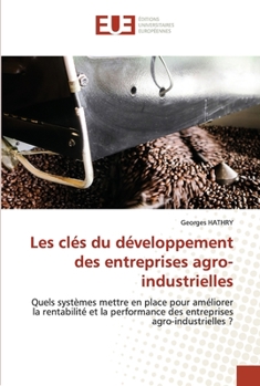 Paperback Les clés du développement des entreprises agro-industrielles [French] Book