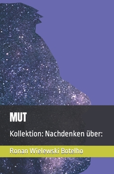 Paperback Mut: Kollektion: Nachdenken über: [German] Book