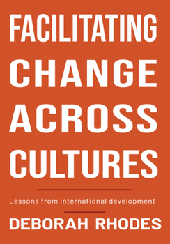 Paperback Facilitating Change Across Cultures: Lessons from International Development Book