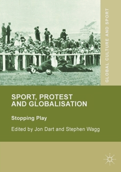 Paperback Sport, Protest and Globalisation: Stopping Play Book