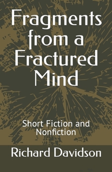 Paperback Fragments from a Fractured Mind: Short Fiction and Nonfiction Book