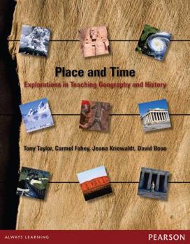 Paperback Place and Time: Explorations in Teaching Geography and History [Unknown] Book