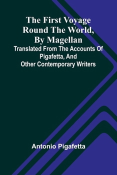 Paperback The first voyage round the world, by Magellan: translated from the accounts of Pigafetta, and other contemporary writers Book