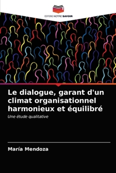 Paperback Le dialogue, garant d'un climat organisationnel harmonieux et équilibré [French] Book