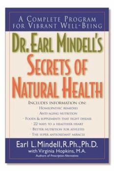 Paperback Dr. Earl Mindell's Secrets of Natural Health: A Complete Program for Vibrant Well Being Book