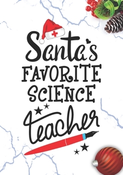 Paperback Santa's Favorite Science Teacher: Blank Lined Journal Notebook for School Teachers, Future Pre-K or Kindergarten Teacher, and Science subject Teachers Book