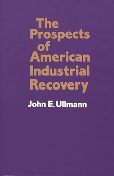 Hardcover The Prospects of American Industrial Recovery Book