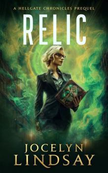 Paperback Relic: An Over Forty Urban Fantasy Prequel (The Hellgate Chronicles Book 0) Book