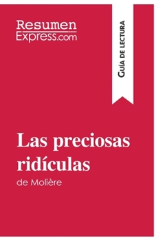 Paperback Las preciosas ridículas de Molière (Guía de lectura): Resumen y análisis completo [Spanish] Book