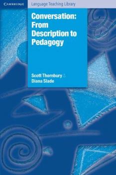 Conversation: From Description to Pedagogy - Book  of the Cambridge Language Teaching Library