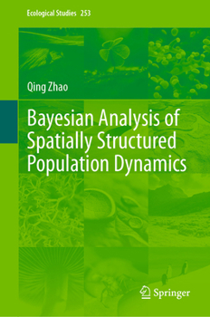 Hardcover Bayesian Analysis of Spatially Structured Population Dynamics Book