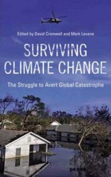 Paperback Surviving Climate Change: The Struggle to Avert Global Catastrophe: The Struggle to Avert Global Catastrophe Book
