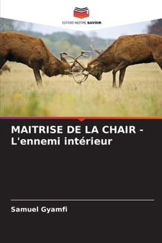 Paperback MAITRISE DE LA CHAIR - L'ennemi intérieur [French] Book