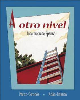 Paperback A Otro Nivel: Intermediate Spanish Student Edition with Online Learning Center Bind-In Card Book