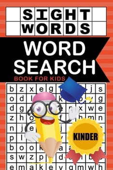 Sight Words Word Search Book for Kids Kinder: High Frequency Words Book Early Reading Help to Teach Your Kindergarten Child to Read with an Early Reading Puzzle