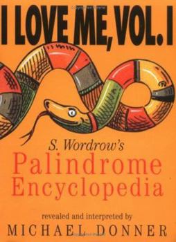 Paperback I Love Me, Vol. I: S. Wordrow's Palidrome Encyclopedia Book