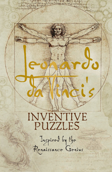 Hardcover Leonardo Da Vinci's Inventive Puzzles: Inspired by the Renaissance Genius Book