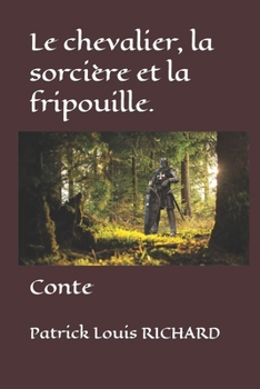 Paperback Le chevalier, la sorcière et la fripouille. [French] Book