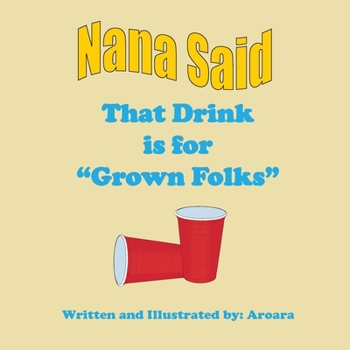 Paperback Nana Said That drink is for Grown Folks -Story +Activity book