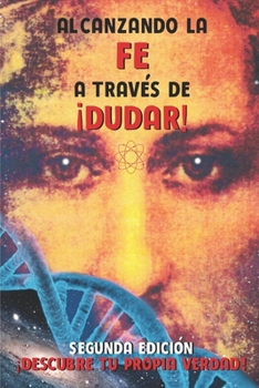 Paperback Alcanzando la Fe a través de ¡dudar!: Segunda Edición [Spanish] Book