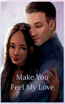 Make You Feel My Love: A BWWM Dark Romance
