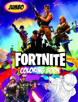 Paperback Fortnite Coloring Book: Fortnite Jumbo Coloring Book For Boys With Super Nice Images Inside Book